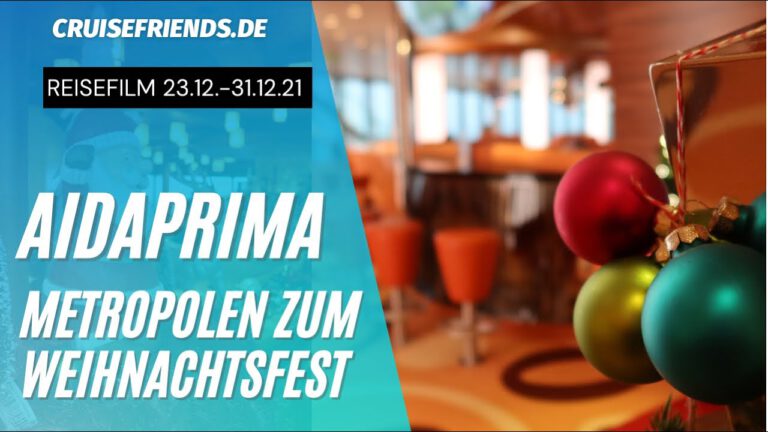 AIDAprima Weihnachtsreise 2021 – Reisefilm