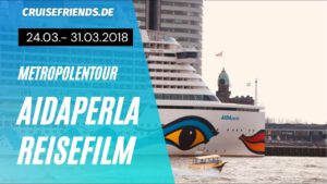 AIDAperla – Reisefilm zur Metropolentour im März 2018