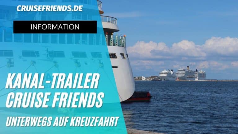 Kanal Trailer „Cruise Friends – Unterwegs auf Kreuzfahrt