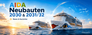 AIDA Neubauten 2030 & 2031/32 – Gruppe für News und Gerüchte