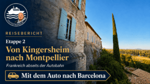 Mit dem Auto nach Barcelona – Etappe 2 | Frankreich abseits der Autobahn