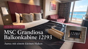 MSC Grandiosa Balkonkabine 12193 – mit einem kleinen Haken