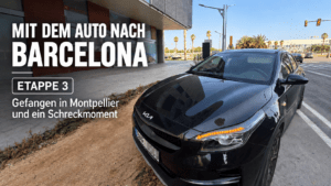 Mit dem Auto nach Barcelona – Etappe 3: Gefangen in Montpellier und ein Schreckmoment